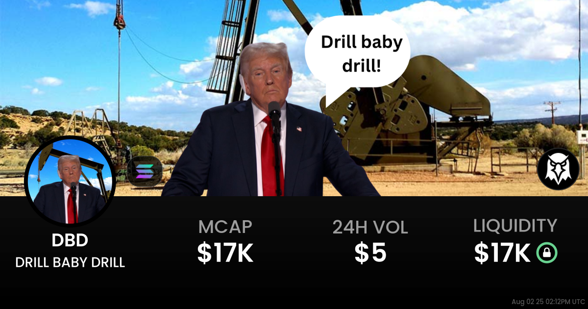 DRILL BABY DRILL (DBD)