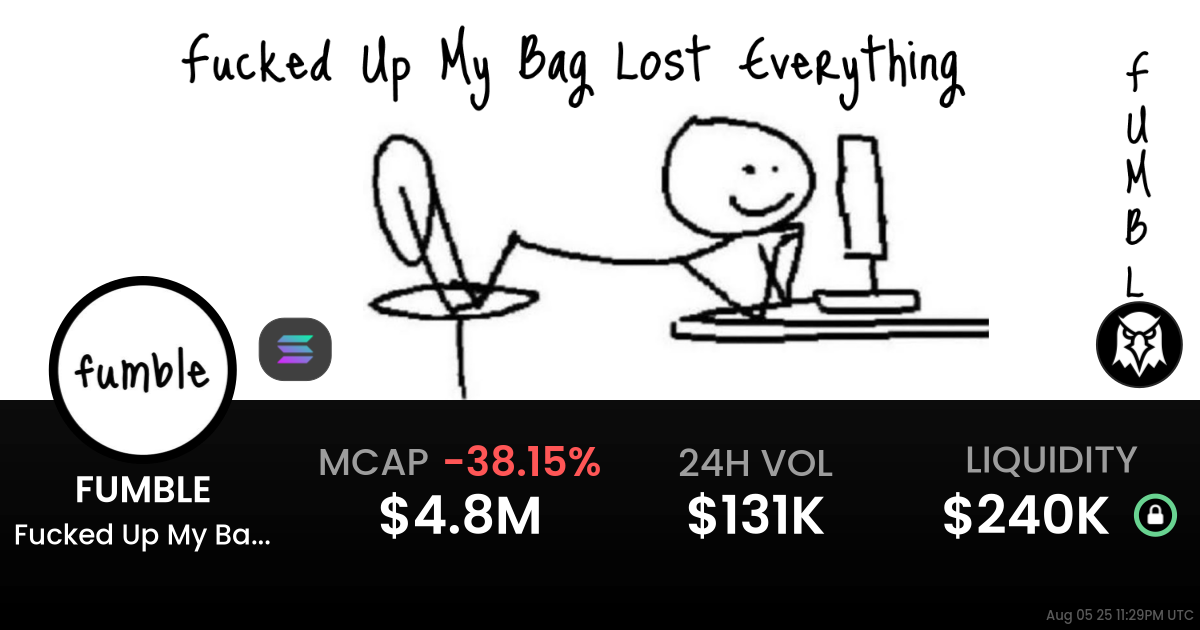 Fucked Up My Bag Lost Everything (FUMBLE)